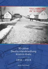 Einband des Buches 85 Jahre Deutschlandsiedlung Küstrin-Kietz - 1934 - 2019